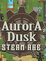 极光黄昏蒸汽时代(Aurora Dusk: Steam Age)